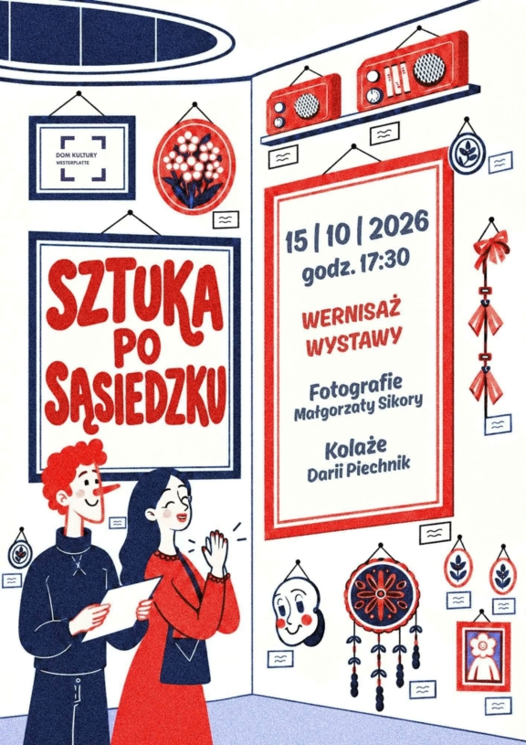 Plakat: Wernisaż: Sztuka po sąsiedzku! Fotografie Małgorzaty Sikory i kolaże Darii Piechnik