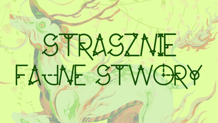 Warsztaty: Strasznie Fajne Stwory. Warsztaty dla dzieci w wieku 7-11 lat