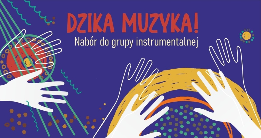Okładka: Warsztaty: Dzika muzyka - nabór instrumentalistów